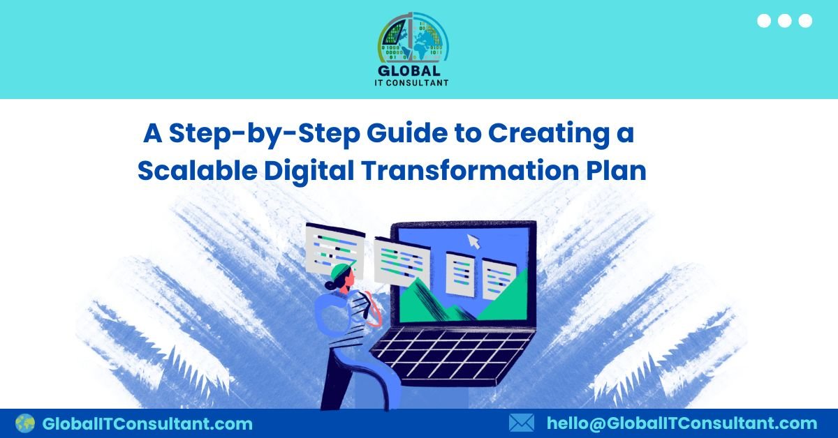 _A Step-by-Step Guide to Creating a Scalable Digital Transformation Plan