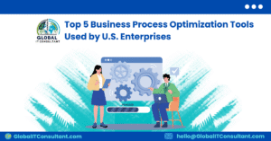 Top 5 Business Process Optimization Tools Used by U.S. Enterprises