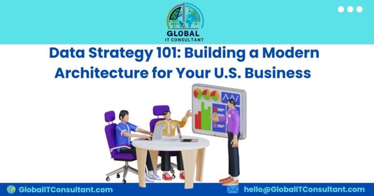 Data Strategy 101 Building a Modern Architecture for Your U.S. Business