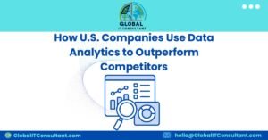 How U.S. Companies Use Data Analytics to Outperform Competitors