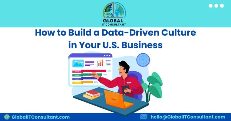 How to Build a Data-Driven Culture in Your U.S. Business