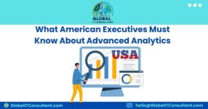 What American Executives Must Know About Advanced Analytics