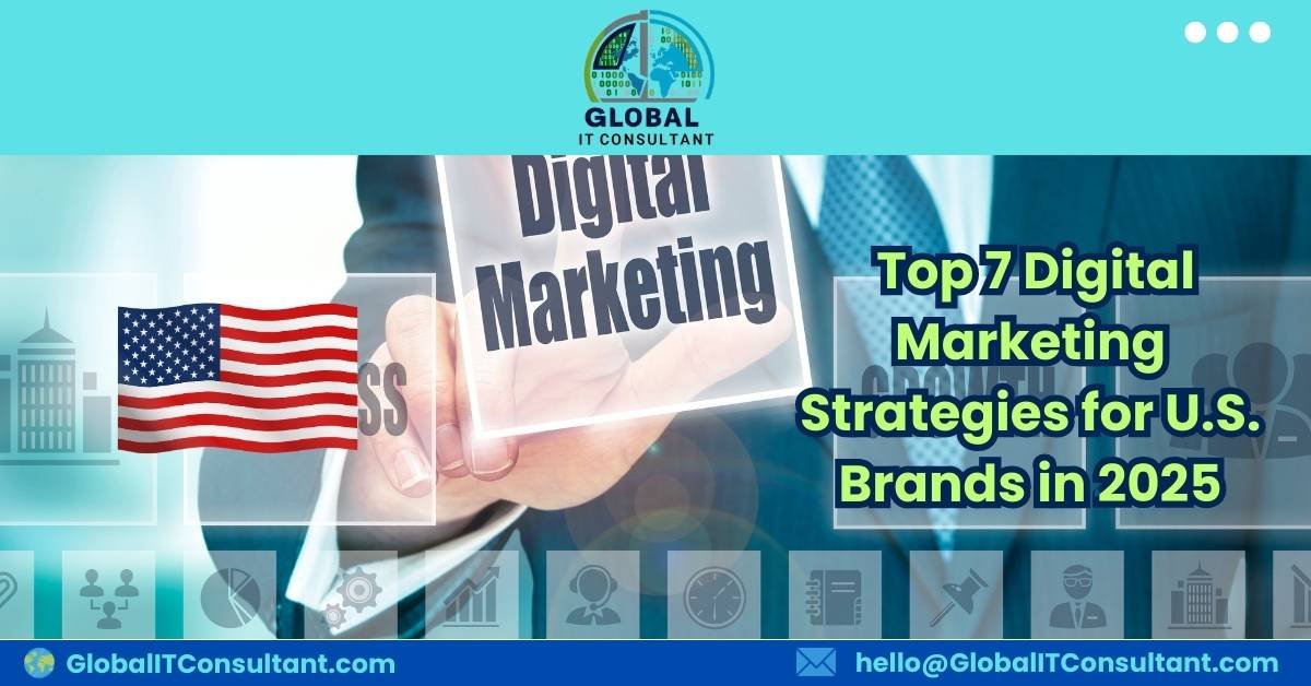 _Top 7 Digital Marketing Strategies for U.S. Brands in 2025