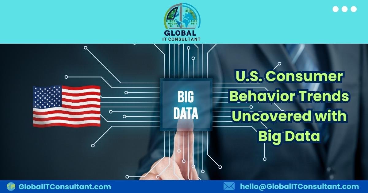 U.S. Consumer Behavior Trends Uncovered with Big Data