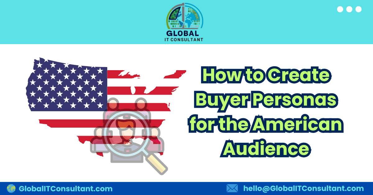 How to Create Buyer Personas for the American Audience
