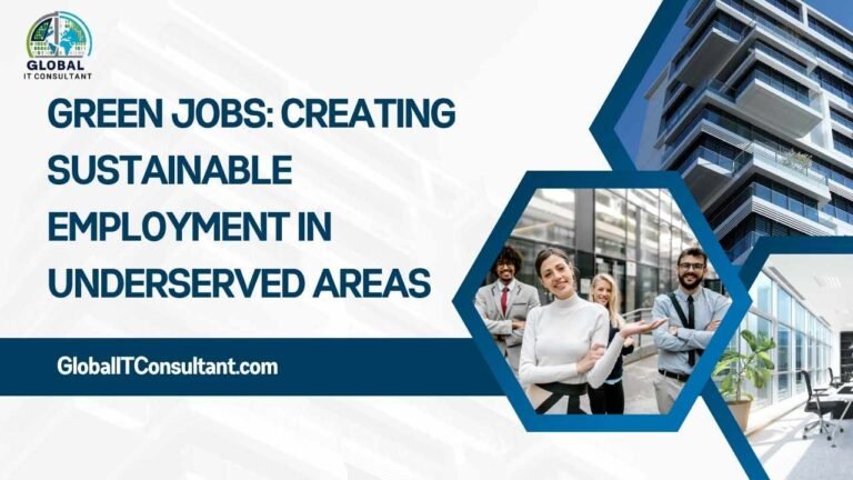 Green Jobs Creating Sustainable Employment in Underserved Areas