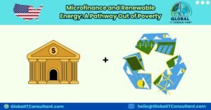 Microfinance and Renewable Energy A Pathway Out of Poverty