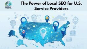 The Power of Local SEO for U.S. Service Providers