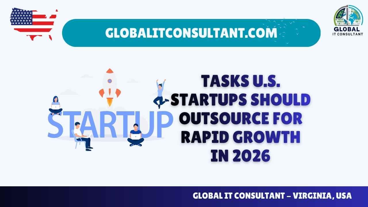 Tasks U.S. Startups Should Outsource for Rapid Growth in 2026