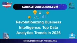 Revolutionizing Business Intelligence Top Data Analytics Trends in 2026
