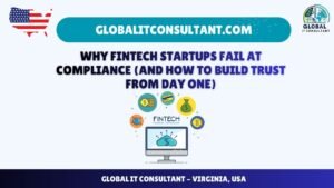 Why Fintech Startups Fail at Compliance (And How to Build Trust from Day One)