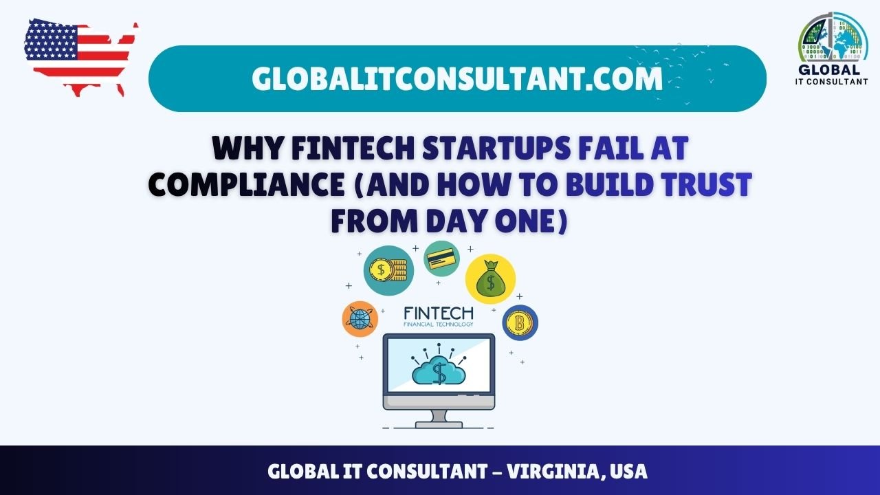 Why Fintech Startups Fail at Compliance (And How to Build Trust from Day One)