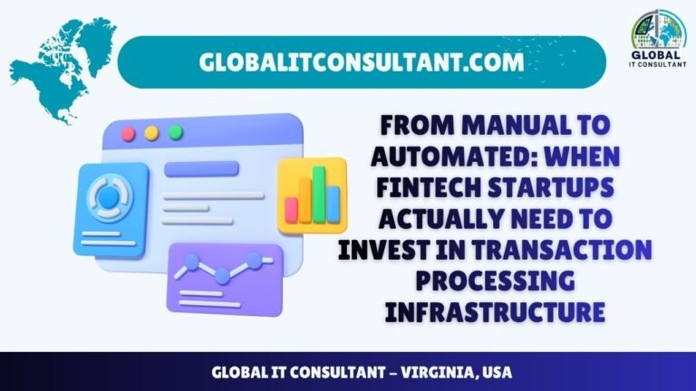From Manual to Automated: When Fintech Startups Actually Need to Invest in Transaction Processing Infrastructure