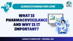 What Is Pharmacovigilance and Why Is It Important