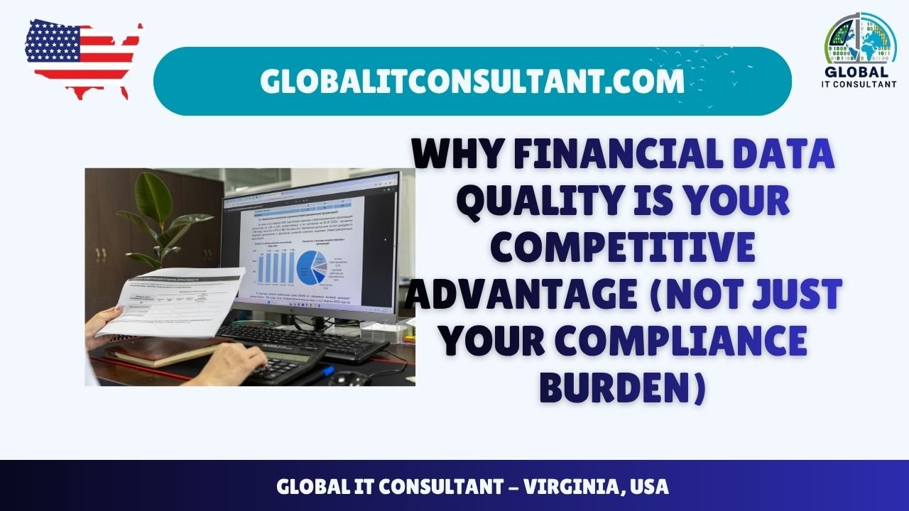 Why Financial Data Quality Is Your Competitive Advantage (Not Just Your Compliance Burden)